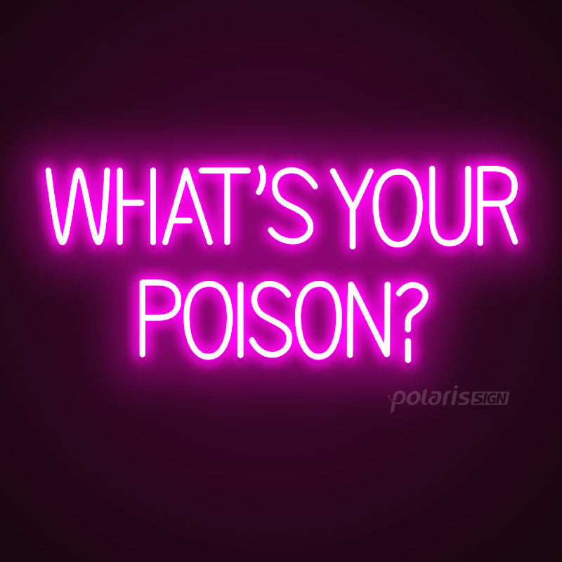 “WHAT'S YOUR POISON” LED Neon Sign - Neon Sign - POLARIS SIGN PINK